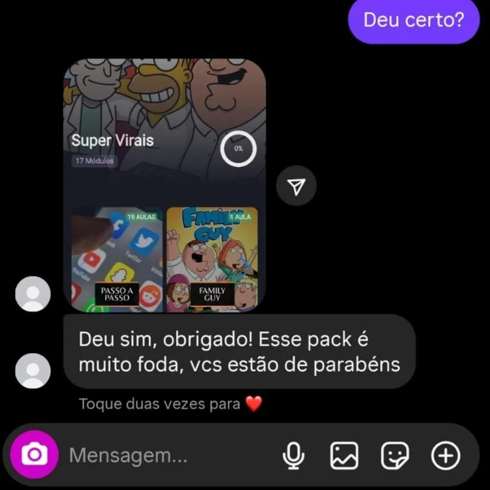 Cliente: Deu sim, obrigado! Esse pack é muito foda, vcs estão de parabéns
